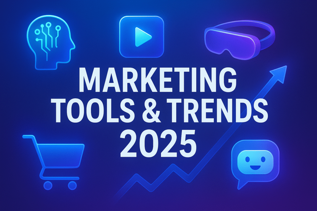“Marketing Tools and Trends 2025”